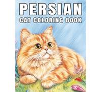 Persian Cat: Relaxing Coloring Book with detailed illustrations of elegant, fluffy, and gentle Persian cats. Perfect for stress relief, creativity, and cat lovers (My Cute Cats Collection)