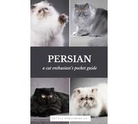 Persian Cats | A Complete Pocket Guide Book: Breed-Specific Care Handbook With Pet Passport with Records Logbook