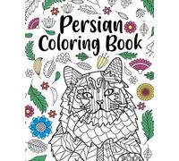 Persian Coloring Book: Persian Cat Owner Gift, Floral Mandala Coloring Pages, Doodle Animal Kingdom