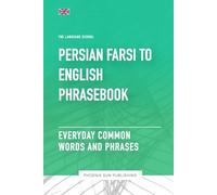 Persian Farsi To English Phrasebook - Everyday Common Words And Phrases
