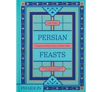 Persian Feasts : Recipes & Stories from a Family Table