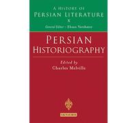 Persian Historiography: A History of Persian Literature: 10