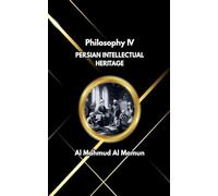Persian Intellectual Heritage: 4 (Philosophy)