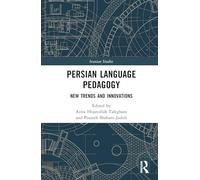Persian Language Pedagogy: New Trends and Innovations (Iranian Studies)