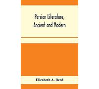 Persian literature, ancient and modern