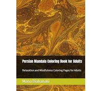 Persian Mandala Coloring Book for Adults: Relaxation and Mindfulness Coloring Pages for Adults
