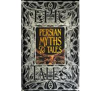 Persian Myths & Tales: Epic Tales (Gothic Fantasy)