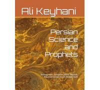 Persian Science and Prophets: Bozorgmehr, Zoroaster, Mani, Mazdak, Babak Khorram-Dinan, Mahdi, Bahi