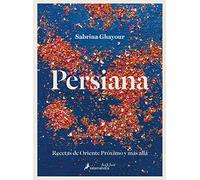 Persiana: Recetas de Oriente Próximo Y Más Allá / Persiana: Recipes from the Middle East & Beyond: Recetas de Oriente próximo y más ... Middle East & Beyond (Salamandra fun & food)