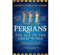 Persians: The Age of The Great Kings. Llewellyn-Jones 9781472277329 New