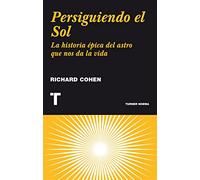 Persiguiendo el Sol: La historia épica del astro que nos da la vida (Noema)
