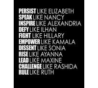 PERSIST like Elizabeth SPEAK like Nancy INSPIRE like Alexandria DEFY like Ilhan FIGHT like Hillary EMPOWER like Kamala DISSENT like Sonia RISE like ... Ruth: 8" x 10" Dot Grid Journal Feminist Gift