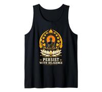 Persist with Diligence Buddhist Mindfulness Meditation Quote Tank Top