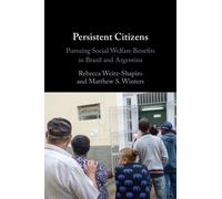 Persistent Citizens : Pursuing Social Welfare Benefits in Brazil and Argentina