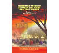 PERSISTENT CONFLICT BETWEEN THE POKOT AND THE TURKANA: Causes and Policy Implications