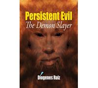 Persistent Evil: The Demon Slayer: Volume 2 (Praying Mantis Series)