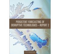 Persistent Forecasting of Disruptive Technologies : Report 2