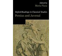Persius And Juvenal (Oxford Readings In Classical Studies)