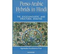 Perso-Arabic Hybrids in Hindi: The Socio-Linguistic & Structural Analysis