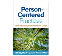Person-Centered Practices : From Individual Growth to Collective Change