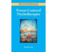 Person-Centered Psychotherapies (Theories of Psychotherapy Series®)