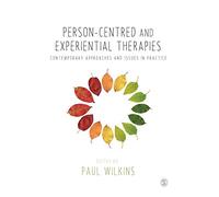 Person-centred and Experiential Therapies: Contemporary Approaches and Issues in Practice