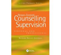 Person-Centred Counselling Supervision: Personal and Professional (Living Therapy Series)