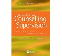 Person-Centred Counselling Supervision: Personal and Professional (Living Therapy Series)