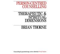 Person-centred Counselling: Therapeutic and Spiritual Dimensions (Counselling & Psychotherapy Series)