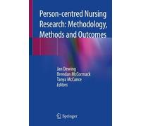 Person-centred Nursing Research: Methodology, Methods and Outcomes by Jan Dewing