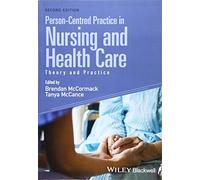 Person-Centred Practice in Nursing and Health Care : Theory and Practice