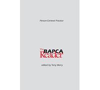 Person-Centred Practice: The BAPCA Reader