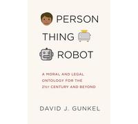 Person, Thing, Robot: A Moral and Legal Ontology for the 21st Century and Beyond