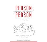 Person to Person: Change Your Life and Fix the World