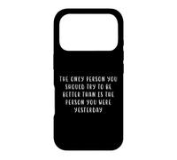 Person try to be yesterday Motivating Statement Inspiring Case for iPhone 17 Pro