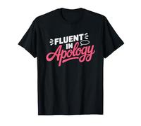 Person Who Speaks Apology Their Native Fluent Language Sorry T-Shirt