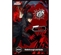 Persona 5 Strikers Complete Guide ( Latest Update) : Walkthrough, Combat Tips, Best Builds, Boss Strategies, Requests, and More