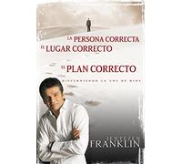 Persona Correcta, Lugar Correcto, Plan Correcto: Discerniendo La Voz de Dios (N (Spanish))