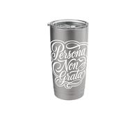 Persona Non Grata Latin Phrase Student Stainless Steel Insulated Tumbler