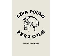 Personae: Revised Edition: Poetry: The Shorter Poems of Ezra Pound (Revived Modern Classic)