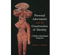 Personal Adornment and the Construction of Identity: A Global Archaeological Perspective