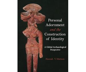 Personal Adornment and the Construction of Identity: A Global Archaeological Perspective