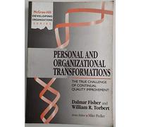 Personal and Organizational Transformations: The True Challenge of Continual Quality Improvement (The McGraw-Hill Developing Organizations Series)