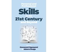 Personal and Professional Skills for the 21st Century and Beyond