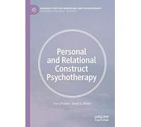 Personal and Relational Construct Psychotherapy (Palgrave Texts in Counselling and Psychotherapy)