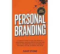 Personal Branding: A Complete System to Build and Monetize a Unique Brand Using Influencer Strategies and Step-by-Step Marketing Tools on LinkedIn, X, ... Online & Business Books for Entrepreneurs)