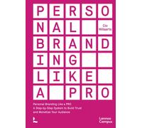 Personal Branding Like a PRO : A Step-by-Step System to Build Trust and Monetize Your Audience