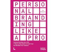 Personal Branding Like a PRO: A Step-by-Step System to Build Trust and Monetize Your Audience (Lannoo Campus)