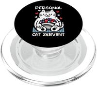 Personal Cat Servant - Funny Cat Mom Dad Kitten Lover PopSockets PopGrip for MagSafe