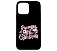 Personal Chauffeur To The Cheer Squad Competition Parent Case for iPhone 13 Pro Max